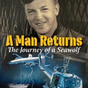 A man returns : the journey of a seawolf